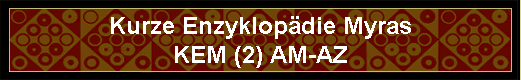 Kurze Enzyklopdie Myras
KEM (2) AM-AZ